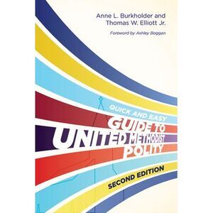 Quick and Easy Guide to United Methodist Polity Second Edition -- Jr.